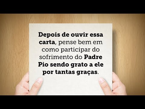 Vídeo: A carta mais importante que o Padre Pio escreveu