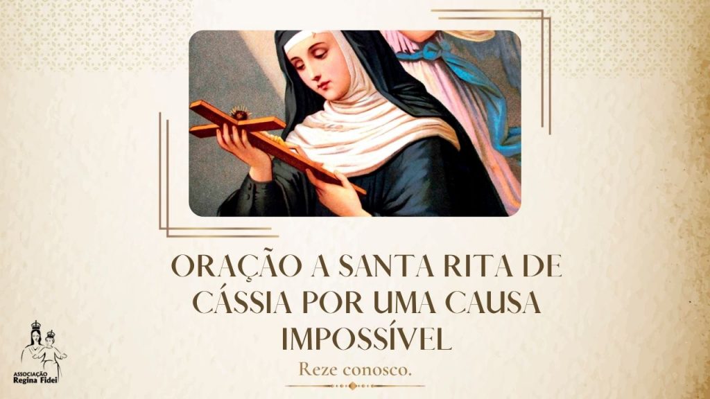 Reze Conosco Ora o A Santa Rita De C ssia Por Uma Causa Imposs vel